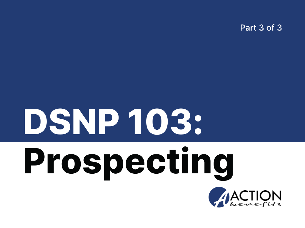 Complete your D-SNP introduction by learning how to prospect for this business.